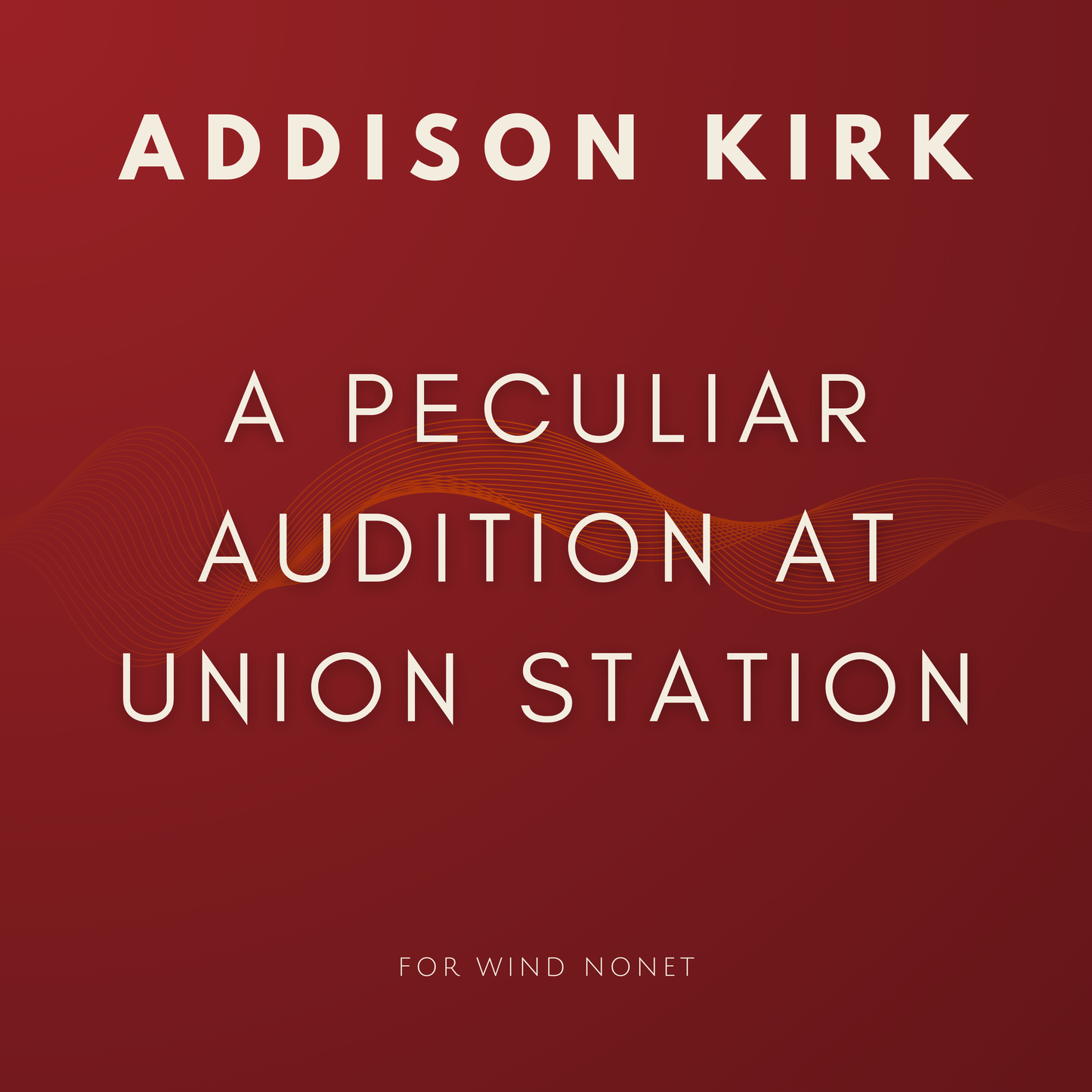 [Score & Parts] A Peculiar Audition at Union Station (Wind Nonet) by Addison Kirk