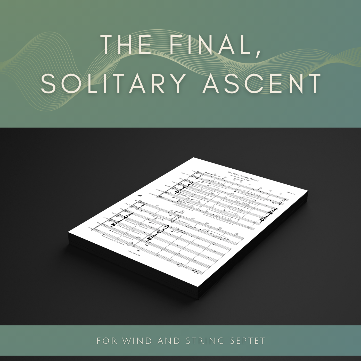 [Score & Parts] The Final, Solitary Ascent (For Wind and String Septet) by Addison Kirk