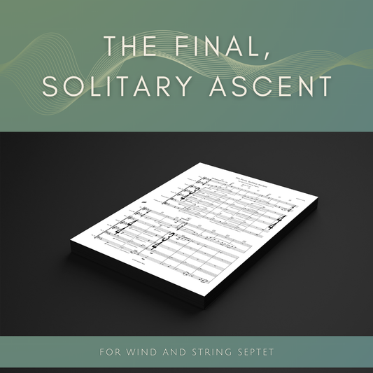 [Score & Parts] The Final, Solitary Ascent (For Wind and String Septet)